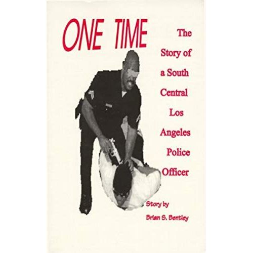 One Time : The Story Of A South Central Los Angeles Police Officer