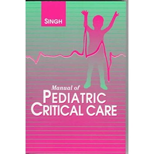 Manual Of Pediatric Critical Care, 1e