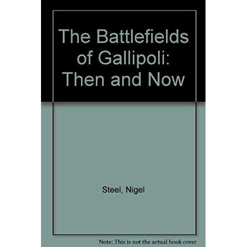 The Battlefields Of Gallipoli: Then And Now
