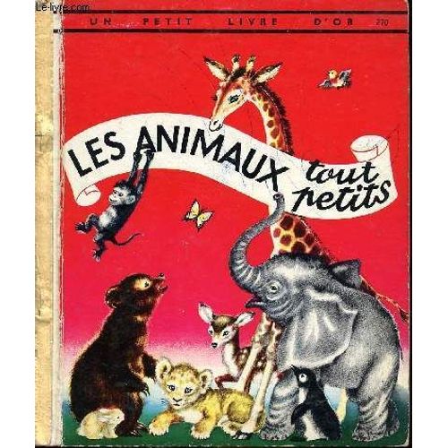 Les Animaux Tout Petits - Un Petit Livre D Or N°270