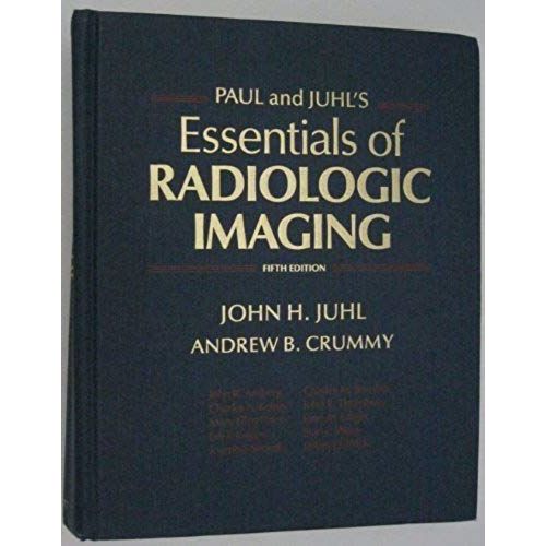 Paul And Juhl's Essentials Of Radiologic Imaging