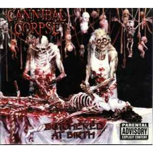 Cannibal Corpse – Butchered At Birth