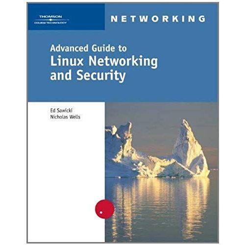 Advanced Guide To Linux Networking And Security