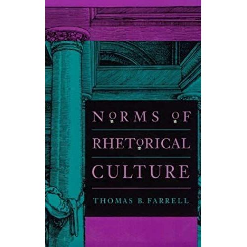 Norms Of Rhetorical Culture: 1st (First) Edition