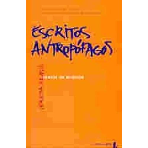 The Escritos Antropofagos (Spanish Edition)