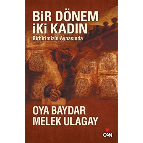 Bir Dönem Iki Kadin; Birbirimizin Aynasinda