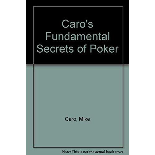 Caro's Fundamental Secrets Of Poker