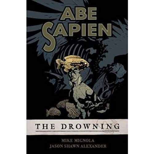 Abe Sapien( The Drowning Volume 1( The Drowning)[Abe Sapien The Drowning V01][Paperback]