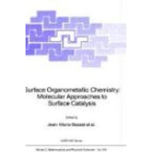 Surface Organometallic Chemistry: Molecular Approaches To Surface Catalysis