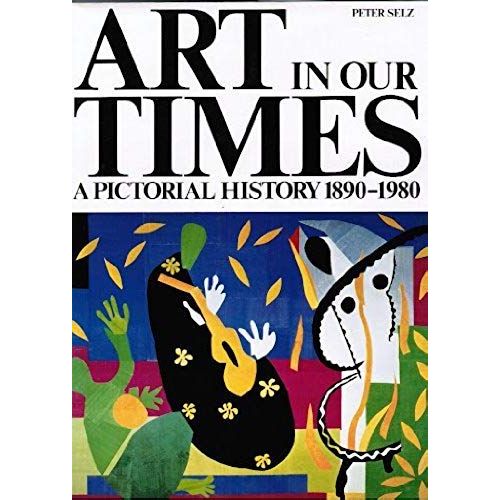 Art In Our Times: A Pictorial History, 1890-1980