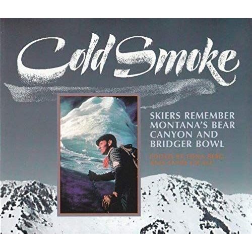 Cold Smoke: Skiers Remember Montana's Bear Canyon And Bridger Bowl