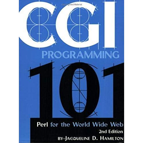 Cgi Programming 101: Programming Perl For The World Wide Web, Second Edition