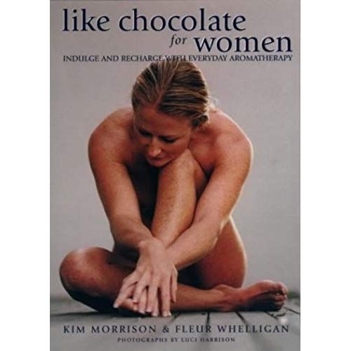 Like Chocolate For Women: Indulge And Recharge With Everyday Aromatherapy