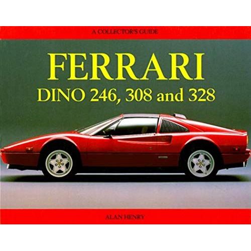 The Ferrari Dino 246, 308 And 328 (Collector's Guide)