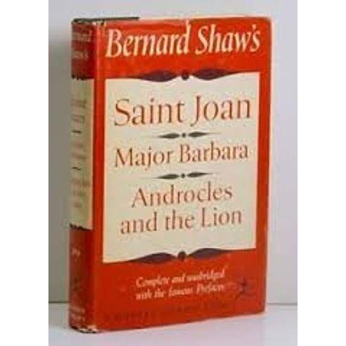 Bernard Shaw's Saint Joan, Major Barbara, Androcles And The Lion (Modern Library, 294.1)