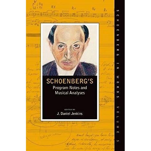 Schoenberg's Program Notes And Musical Analyses