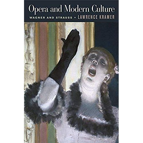 Opera And Modern Culture: Wagner And Strauss