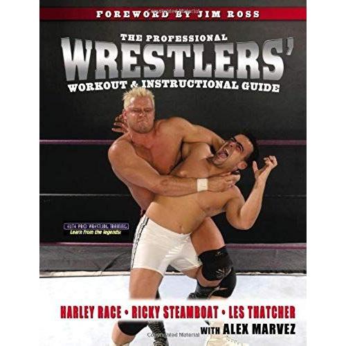 The Professional Wrestlers' Instructional And Workout Guide