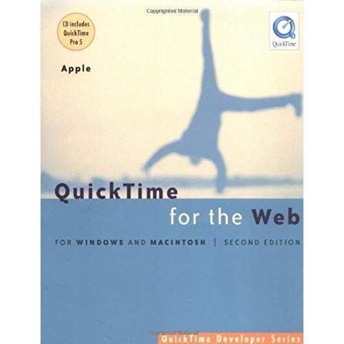 Quicktime For The Web, Second Edition: For Windows And Macintosh, Second Edition (Quicktime Developer Series)