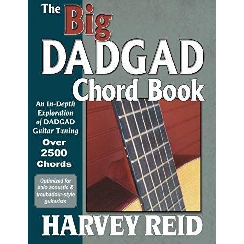 The Big Dadgad Chord Book: An In-Depth Exploration Of Dadgad Guitar Tuning