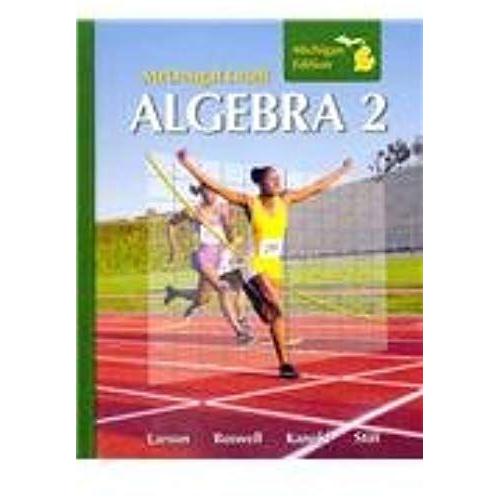 Algebra 2: Michigan Edition (Larson Algebra & Geom)