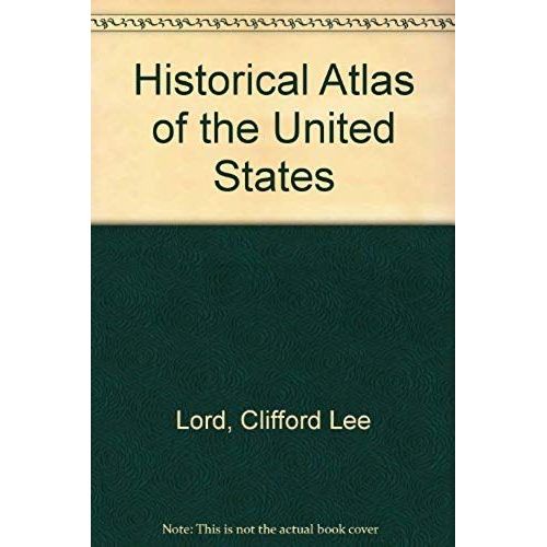 Historical Atlas Of The United States (History Of American Economy)