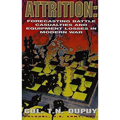 Attrition: Forecasting Battle Casualties And Equipment Losses In Modern War