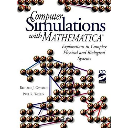 Computer Simulations With Mathematica (R): Explorations In Complex Physical And Biological Systems