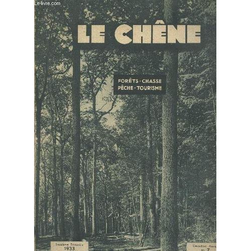 Le Chene Revue Trimestrielle N°7 Deuxieme Annee Troisieme Trimestre 1933 - La Perdrix Grise - Les Ennemis De La Perdrix - Élevage Des Perdreaux - Cantonnement Des Perdreaux .