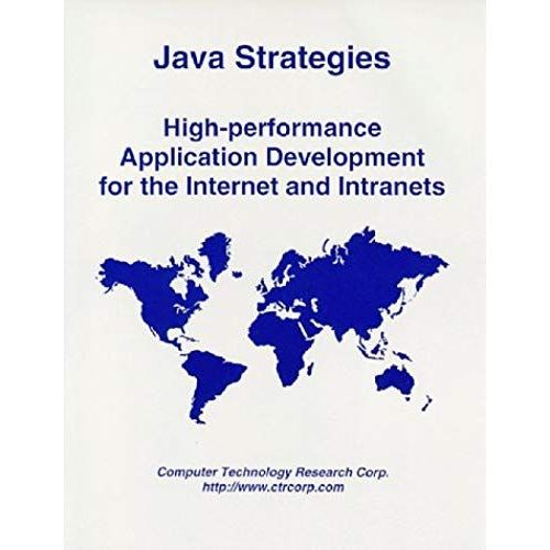 Java Strategies: High-Performance Application Development For The Internet And Intranets