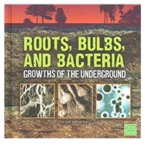 Roots, Bulbs, And Bacteria