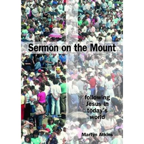 Sermon On The Mount: Following Jesus In Today's World.