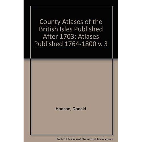 County Atlases Of The British Isles: Volume Three (V. 3)