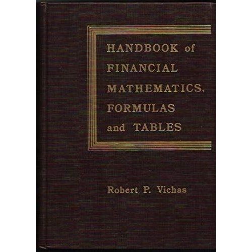 Handbook Of Financial Mathematics, Formulas, And Tables
