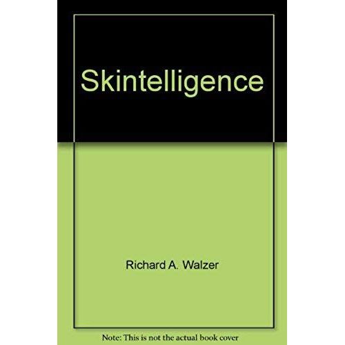 Skintelligence: How To Be Smart About Your Skin