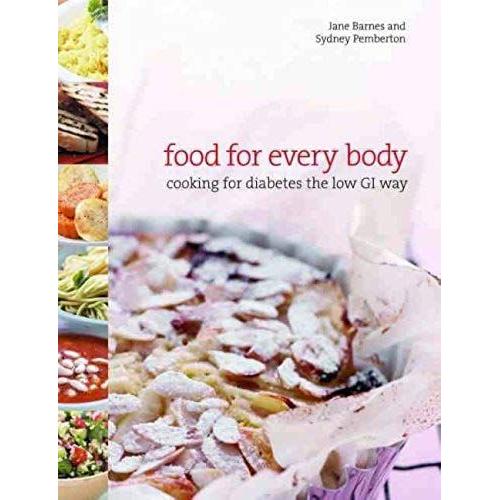 Food For Every Body : Cooking For Diabetes The Low-Gi Way