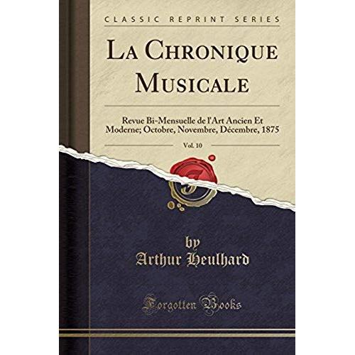 Heulhard, A: Chronique Musicale, Vol. 10