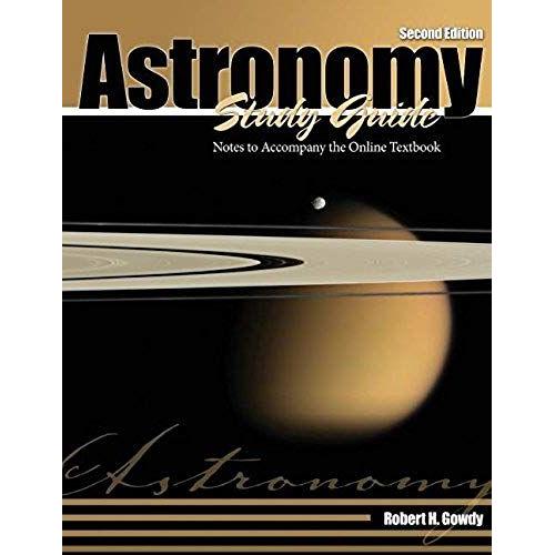Astronomy Study Guide: Notes To Accompany The Online Textbook