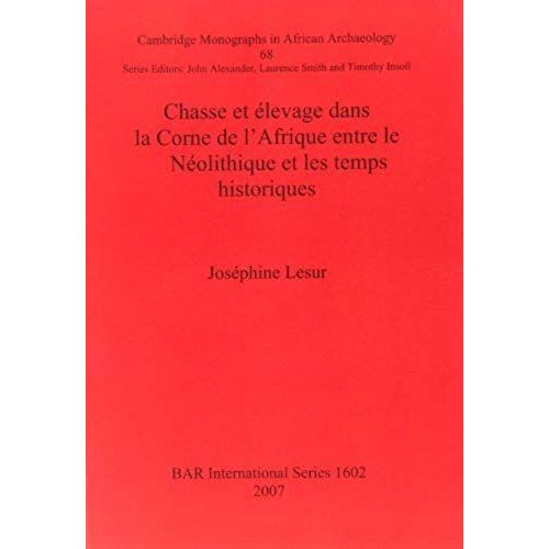 Chasse Et Élevage Dans La Corne De L'afrique Entre Le Néolithique Et Les Temps Historiques