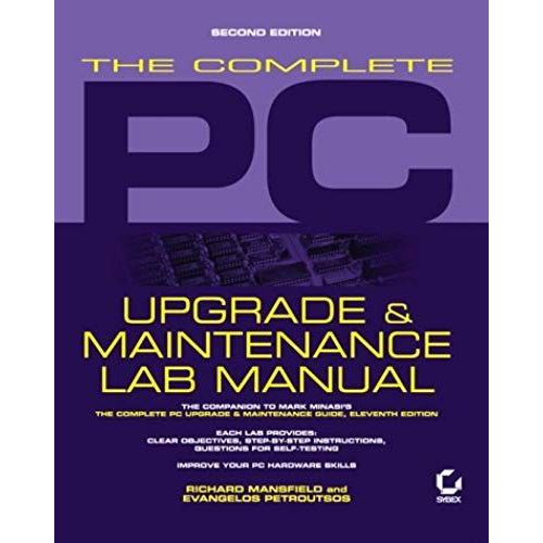 The Complete Pc Upgrade & Maintenance Lab Manual (Upgrade & Maintenance Guide 0)