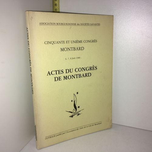 Cinquante Et Unième Congrès. Montbard. 6, 7, 8 Juin 1980.Actes Du Congrès De Montbard. 