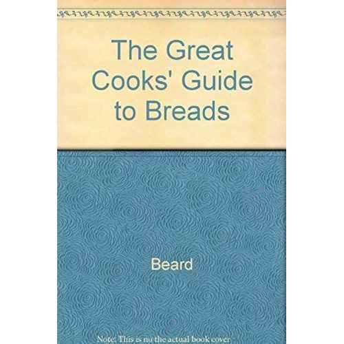The Great Cooks' Guide To Breads