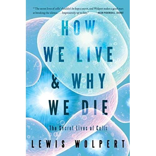 How We Live And Why We Die