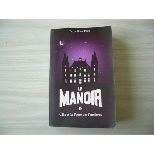 Le Manoir Cléa Et La Porte Des Fantômes