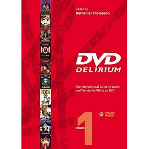 Delirium Volume One: The International Guide To Weird And Wonderful Films On Dvd