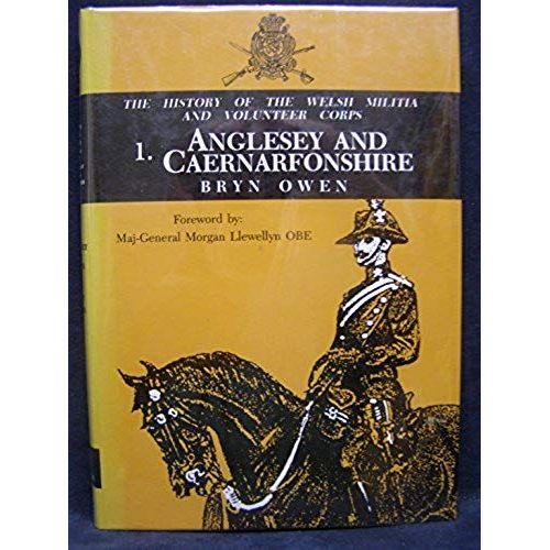 History Of The Welsh Militia And Volunteer Corps, Vol. 1
