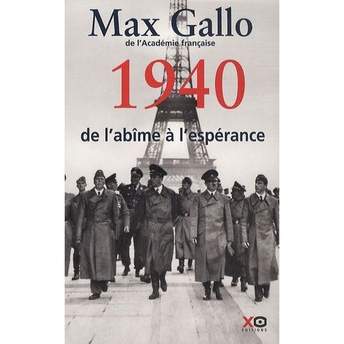 Une Histoire De La Deuxième Guerre Mondiale - Tome 1, 1940, De L'abîme À L'espérance