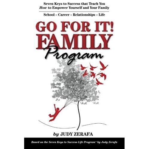 Go For It! Family Program: Seven Keys To Success That Teach You How To Empower Yourself And Your Family