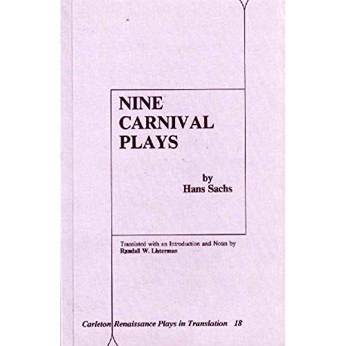 Nine Carnival Plays (Carleton Renaissance Plays In Translation)