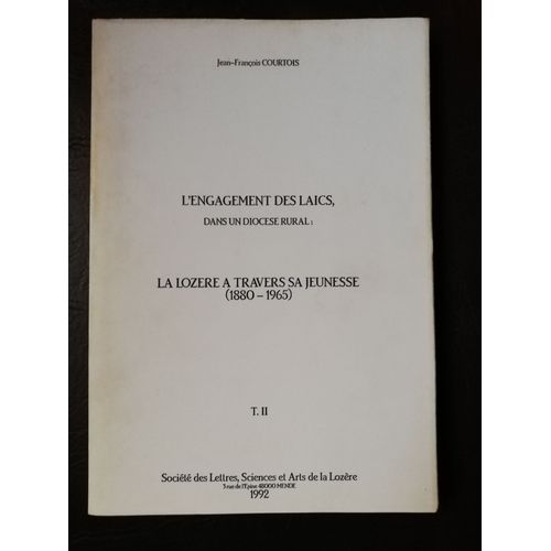 L'engagement Des Laïcs Dans Un Diocèse Rural : La Lozère À Travers Sa Jeunesse (1880-1965) Tome Ii
